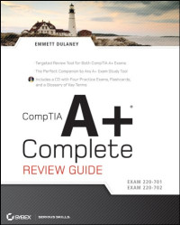CompTIA A+ Complete Review Guide: Exam 220-701 / Exam 220-702