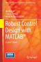 Robust Control Design with MATLAB® (Advanced Textbooks in Control and Signal Processing)