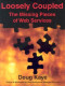 Loosely Coupled: The Missing Pieces of Web Services