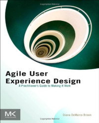 Agile User Experience Design: A Practitioner's Guide to Making It Work