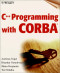 C++ Programming with CORBA(r)