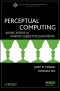 Perceptual Computing: Aiding People in Making Subjective Judgments
