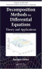 Decomposition Methods for Differential Equations: Theory and Applications