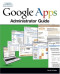 Google Apps Administrator Guide: A Private-Label Web Workspace