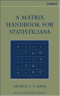 A Matrix Handbook for Statisticians (Wiley Series in Probability and Statistics)