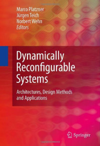Dynamically Reconfigurable Systems: Architectures, Design Methods and Applications