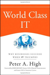 World Class IT: Why Businesses Succeed When IT Triumphs