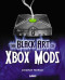 The Black Art of Xbox Mods
