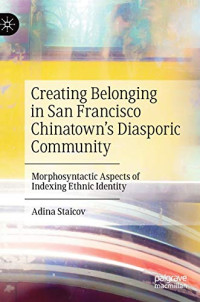 Creating Belonging in San Francisco Chinatown’s Diasporic Community: Morphosyntactic Aspects of Indexing Ethnic Identity