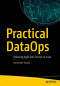 Practical DataOps: Delivering Agile Data Science at Scale