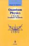 Quantum Physics: A Text for Graduate Students