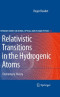 Relativistic Transitions in the Hydrogenic Atoms: Elementary Theory (Springer Series on Atomic, Optical, and Plasma Physics)