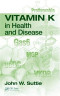 Vitamin K in Health and Disease (Oxidative Stress and Disease)