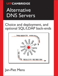 Alternative DNS Servers: Choice and Deployment, and Optional SQL/LDAP Back-Ends