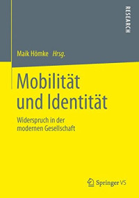 Mobilität und Identität: Widerspruch in der modernen Gesellschaft (German Edition)