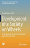 Development of a Society on Wheels: Understanding the Rise of Automobile-dependency in China (Research Series on the Chinese Dream and China’s Development Path)