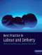 Best Practice in Labour and Delivery (Cambridge Medicine)