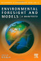 Environmental Foresight and Models: A Manifesto