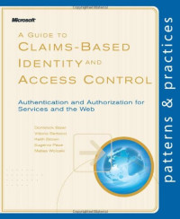 A Guide to Claims-Based Identity and Access Control (Patterns & Practices)