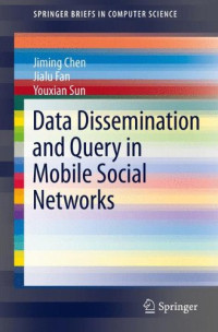Data Dissemination and Query in Mobile Social Networks (SpringerBriefs in Computer Science)