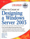 Active Directory Infrastructure: How to Cheat at Designing a Windows Server 2003
