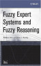 Fuzzy Expert Systems and Fuzzy Reasoning