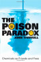 The Poison Paradox: Chemicals As Friends and Foes