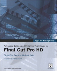 Apple Pro Training Series : Advanced Editing and Finishing Techniques in Final Cut Pro HD (2nd Edition)