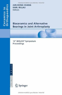 Bioceramics and Alternative Bearings in Joint Arthroplasty: 12th BIOLOX® Symposium Seoul, Republic of Korea September 7 - 8, 2007. Proceedings