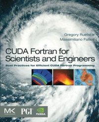 CUDA Fortran for Scientists and Engineers: Best Practices for Efficient CUDA Fortran Programming