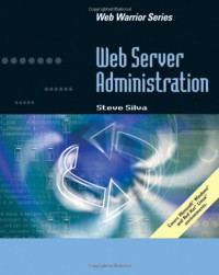 Web Server Administration (Web Warrior Series)
