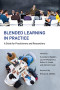 Blended Learning in Practice: A Guide for Practitioners and Researchers (The MIT Press)