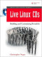 Live Linux(R) CDs: Building and Customizing Bootables (Negus Live Linux Series)