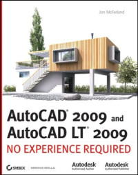 AutoCAD 2009 and AutoCAD LT 2009: No Experience Required