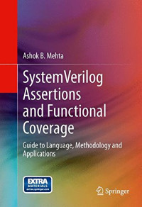 SystemVerilog Assertions and Functional Coverage: Guide to Language, Methodology and Applications