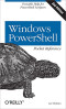 Windows PowerShell Pocket Reference: Portable Help for PowerShell Scripters (Pocket Reference)