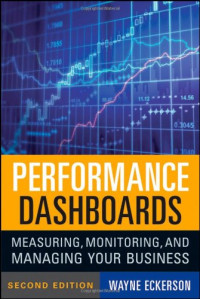 Performance Dashboards: Measuring, Monitoring, and Managing Your Business