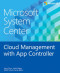 Microsoft System Center Cloud Management with App Controller (Introducing)