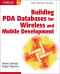 Building PDA Databases for Wireless and Mobile Development