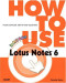 How to Use Lotus Notes 6