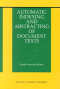 Automatic Indexing and Abstracting of Document Texts (THE KLUWER INTERNATIONAL SERIES ON INFORMATION RETRIEVAL Volume 6)
