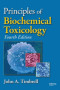 Principles of Biochemical Toxicology, Fourth Edition