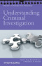 Understanding Criminal Investigation (Wiley Series in Psychology of Crime, Policing and Law)