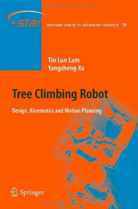 Tree Climbing Robot: Design, Kinematics and Motion Planning (Springer Tracts in Advanced Robotics)
