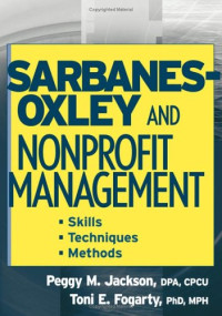 Sarbanes-Oxley and Nonprofit Management: Skills, Techniques, and Methods