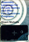 Assembly Language for Arcade Games and Other Fast Spectrum Programmes