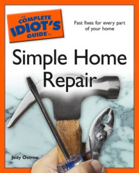 The Complete Idiot's Guide to Simple Home Repair