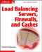 Load Balancing Servers, Firewalls, and Caches