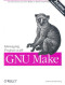 Managing Projects with GNU Make (Nutshell Handbooks)