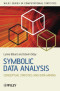 Symbolic Data Analysis: Conceptual Statistics and Data Mining (Wiley Series in Computational Statistics)